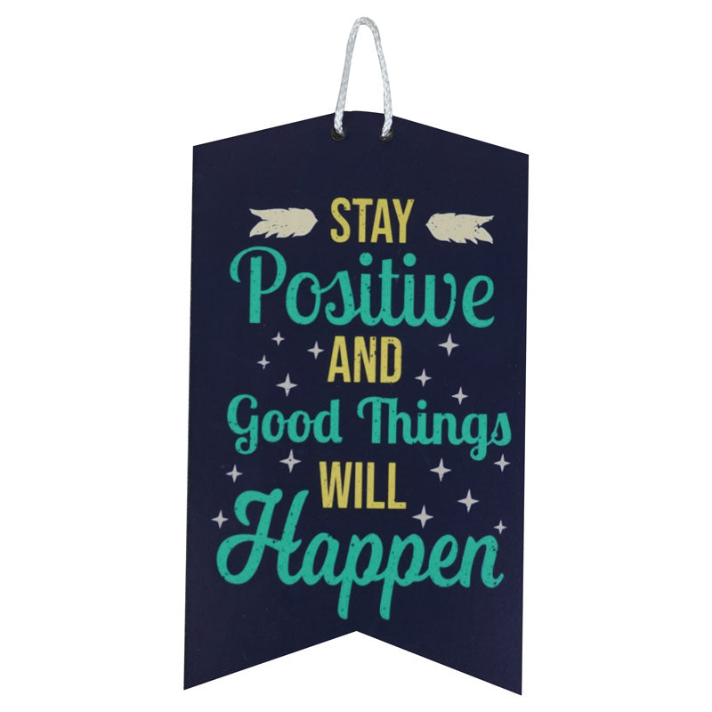'Stay Positive And Good Things Will Happen' Motivational Quote Wooden Wall Hanging Decor