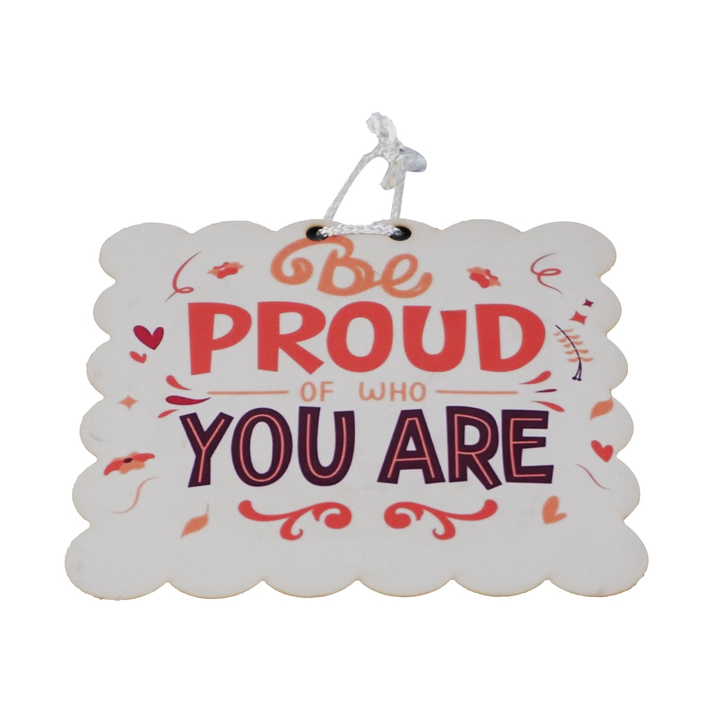 'Be Proud Of Who You Are' Inspirational Quote Wooden Wall Hanging Decor
