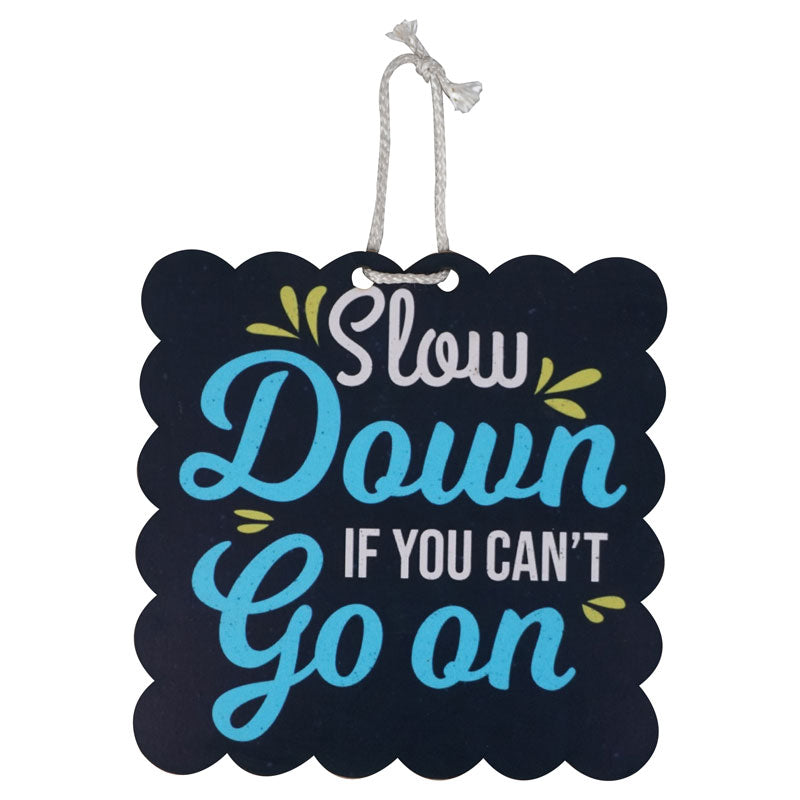 'Slow Down If You Can't Go On' Motivational Quote Wooden Wall Hanging Decor