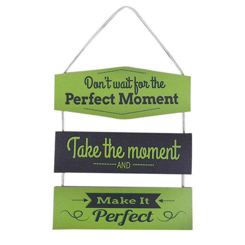 'Don't Wait For The Perfect Moment..' Motivational Quote Wooden Wall Hanging Decor
