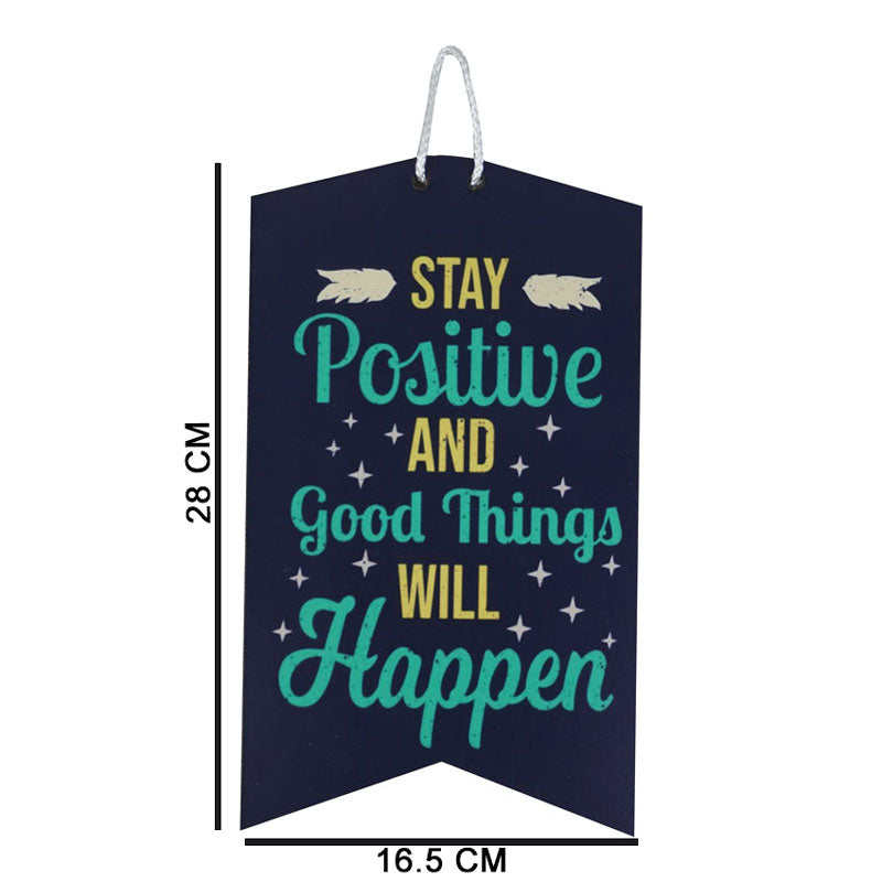 'Stay Positive And Good Things Will Happen' Motivational Quote Wooden Wall Hanging Decor
