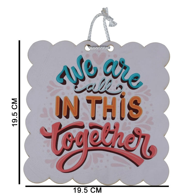 'We Are All In This Together' Motivational Quote Wooden Wall Hanging Decor