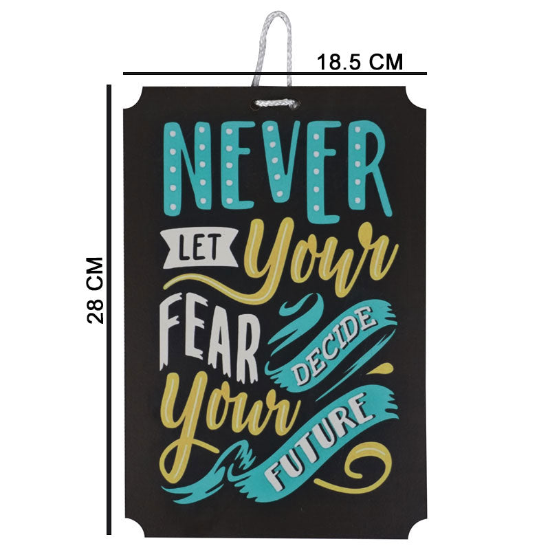 'Never Let Your Fear Decide Your Future' Motivational Quote Wooden Wall Hanging Decor