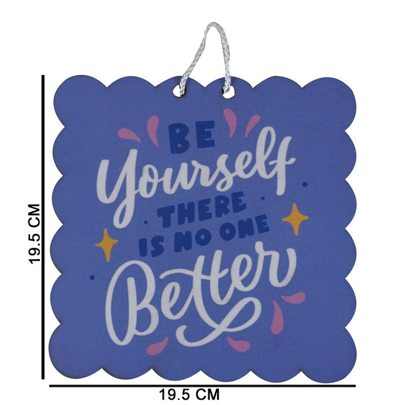 'Be Yourself There Is No One Better' Motivational Quote Wooden Wall Hanging Decor