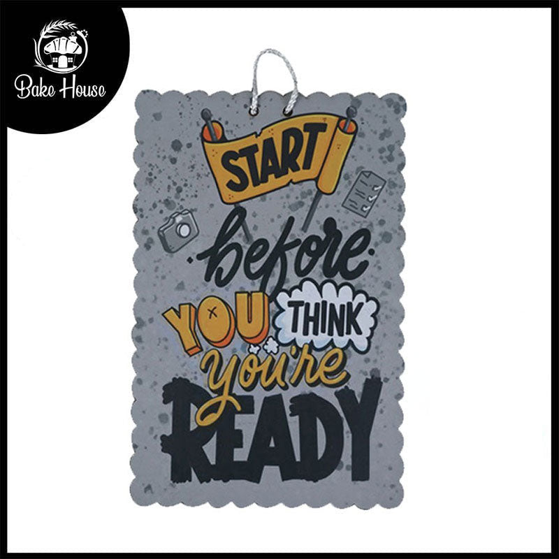 'Start Before You Think You're Ready' Motivational Quote Wooden Wall Hanging Decor