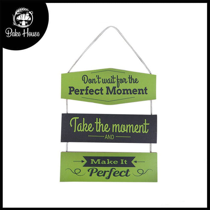 'Don't Wait For The Perfect Moment..' Motivational Quote Wooden Wall Hanging Decor