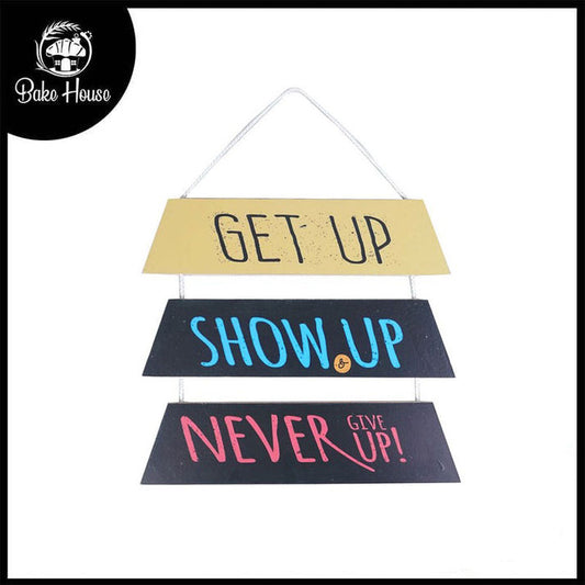 'Get Up Show Up Never Give Up' Motivational Quote Wooden Wall Hanging Decor